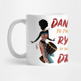 Dance to the Rythm Mug